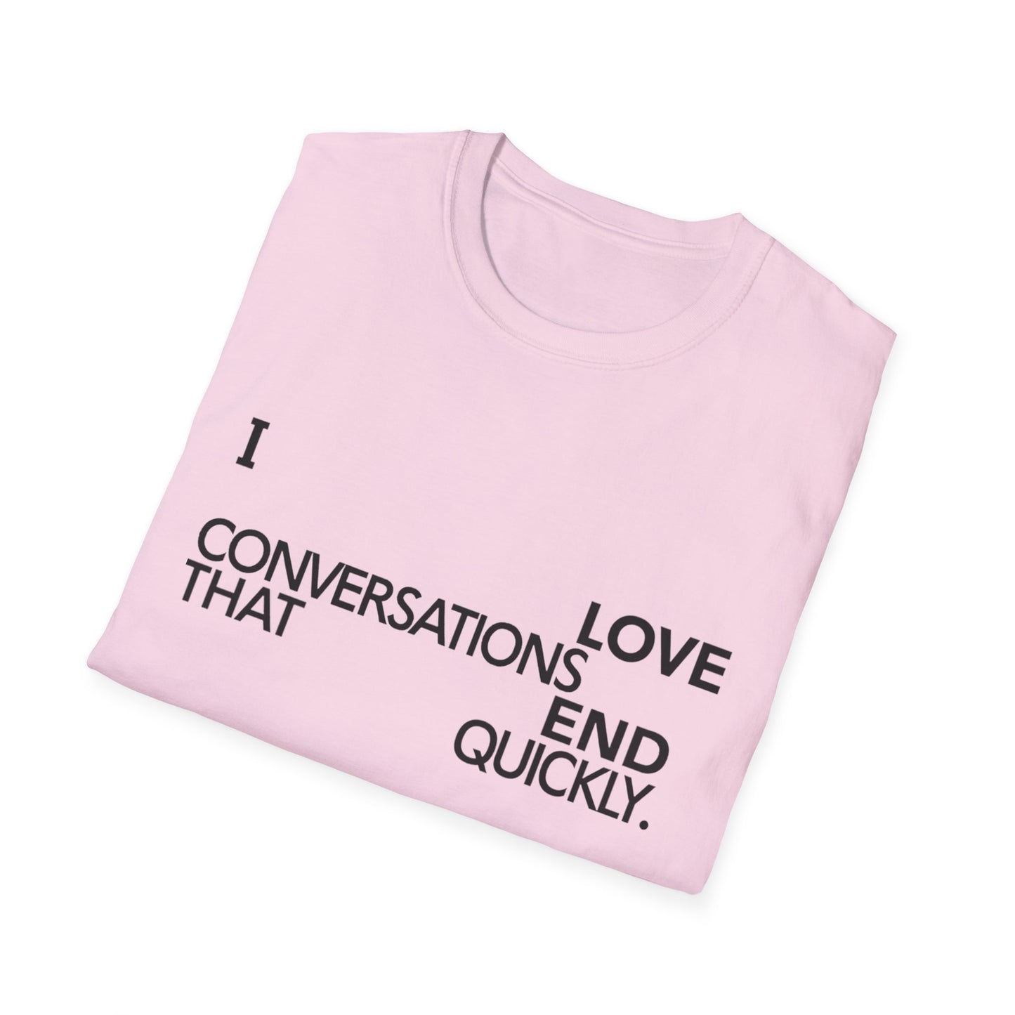 Anti social introvert tee that reads “I love conversations that end quickly” in bold text-only design