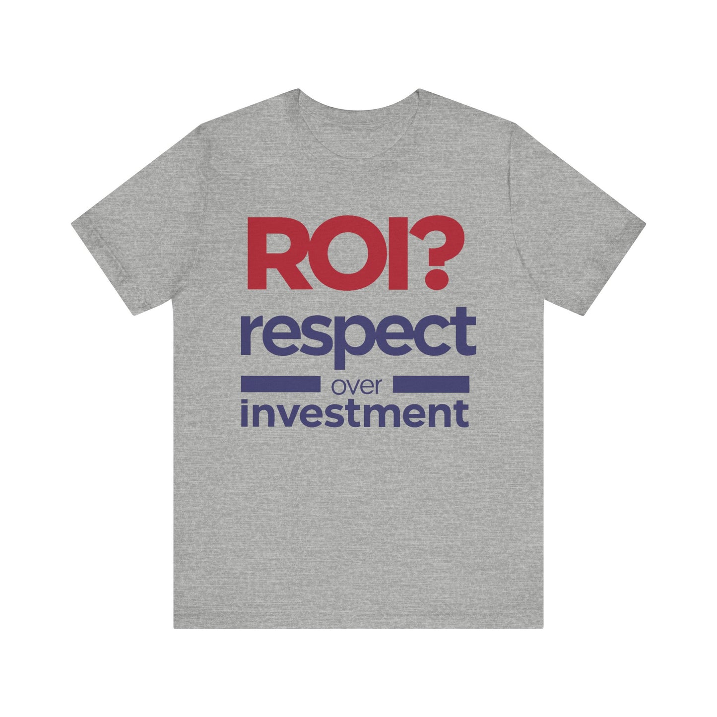 Heather grey Respect Over Investment leadership T-shirt with front graphic