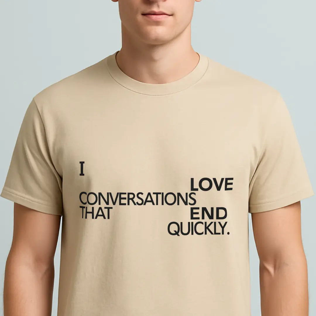 Anti social introvert tee that reads “I love conversations that end quickly” in bold text-only design