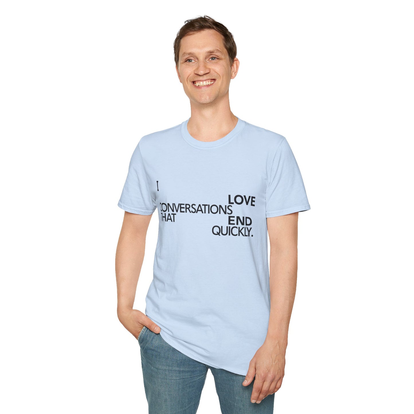 Anti social introvert tee that reads “I love conversations that end quickly” in bold text-only design