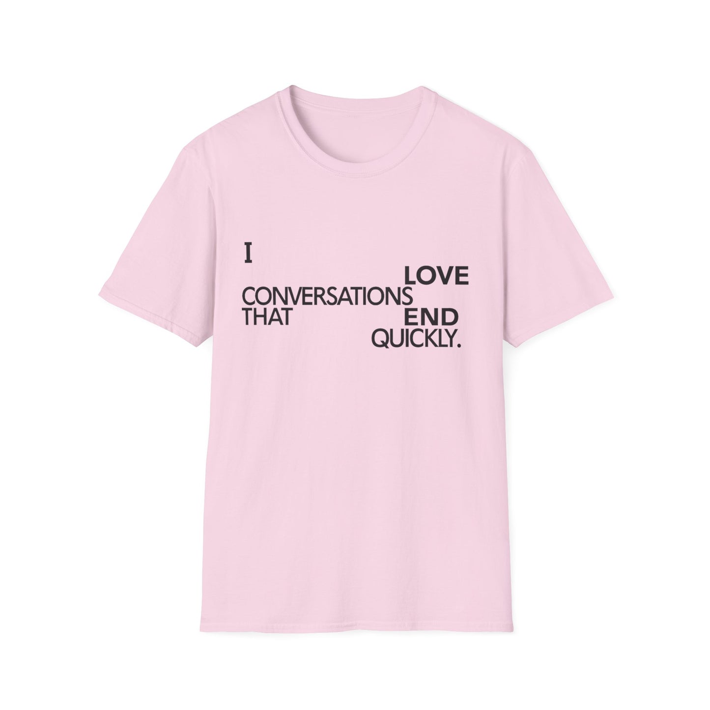 Anti social introvert tee that reads “I love conversations that end quickly” in bold text-only design