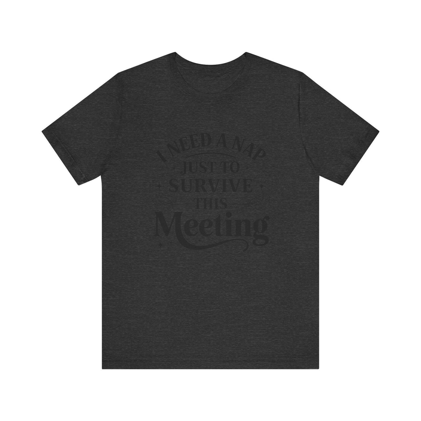 Funny Work T Shirt - "I Need a Nap" Zoom Humor Tee - Text Tease