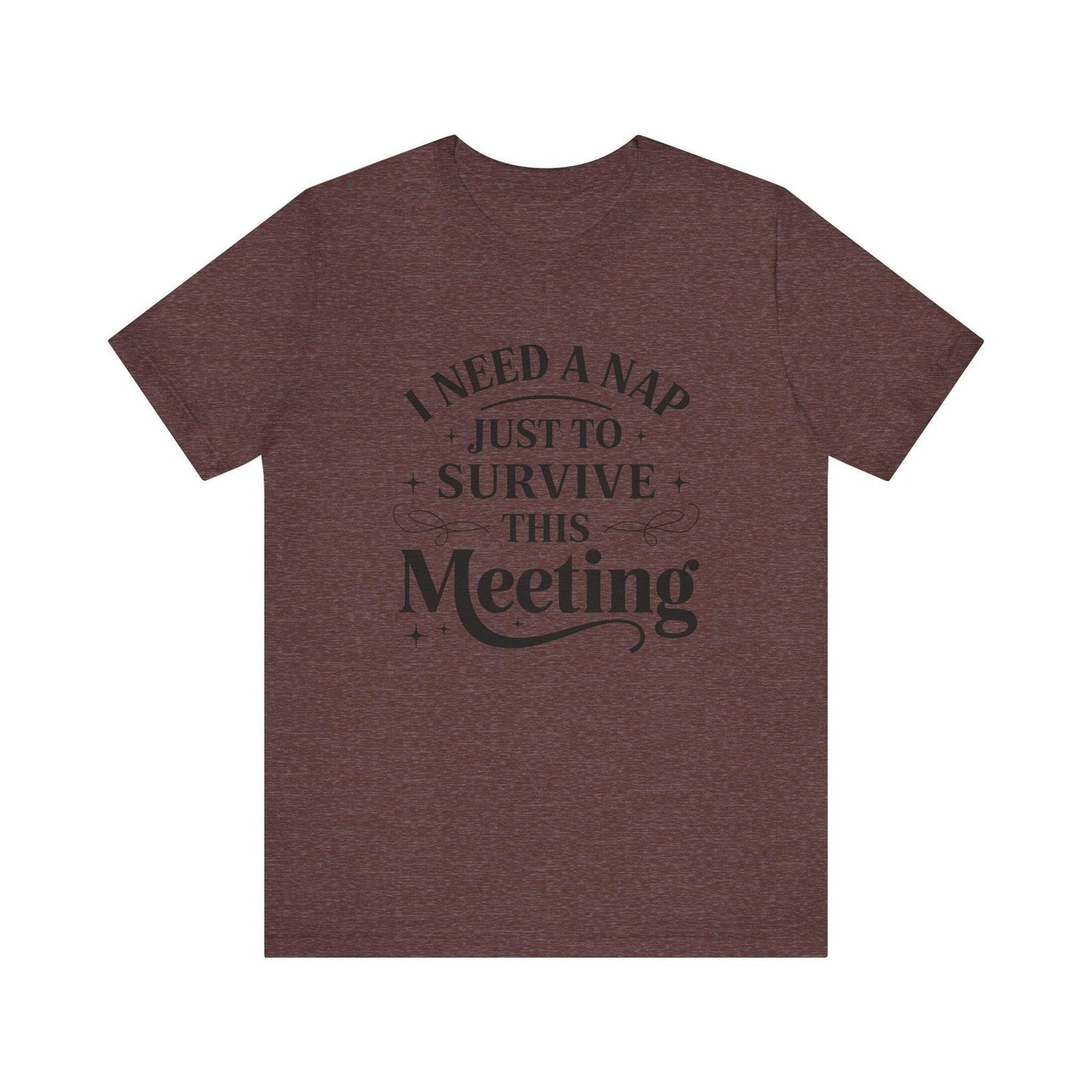 Funny Work T Shirt - "I Need a Nap" Zoom Humor Tee - Text Tease