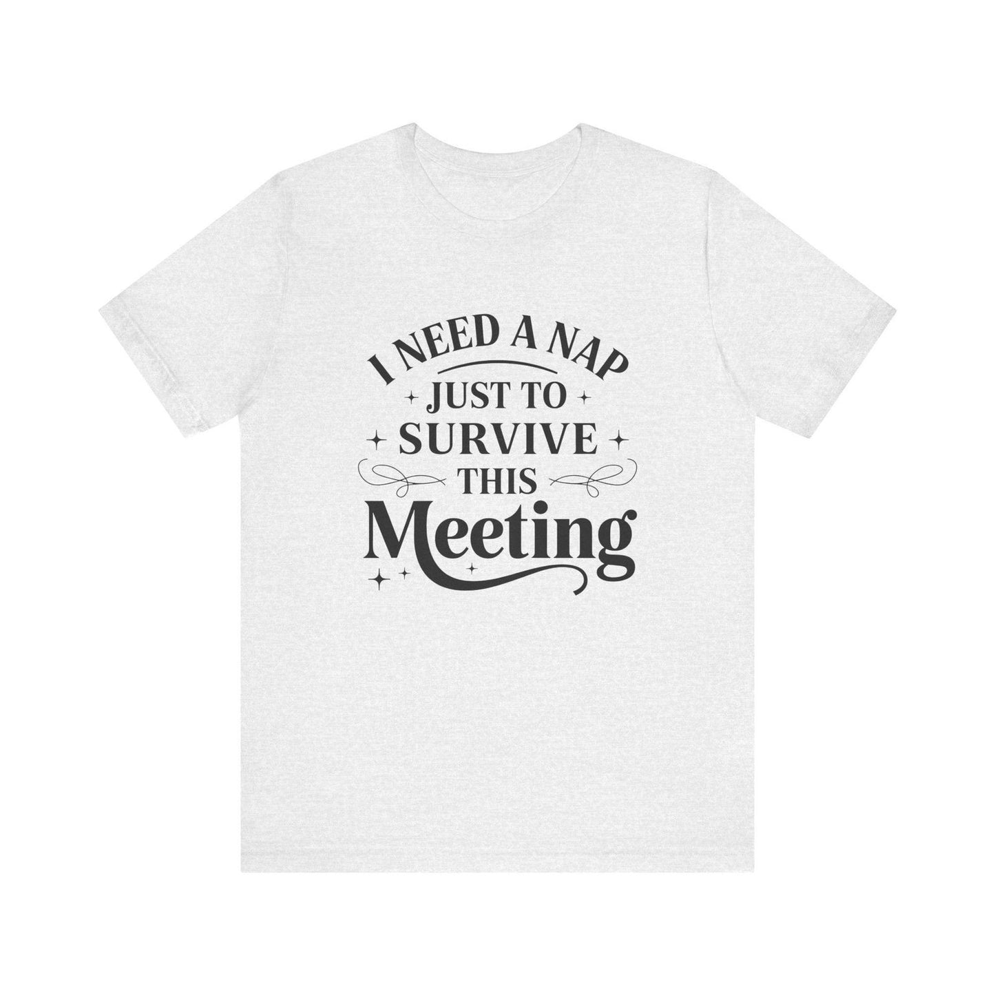 Funny Work T Shirt - "I Need a Nap" Zoom Humor Tee - Text Tease