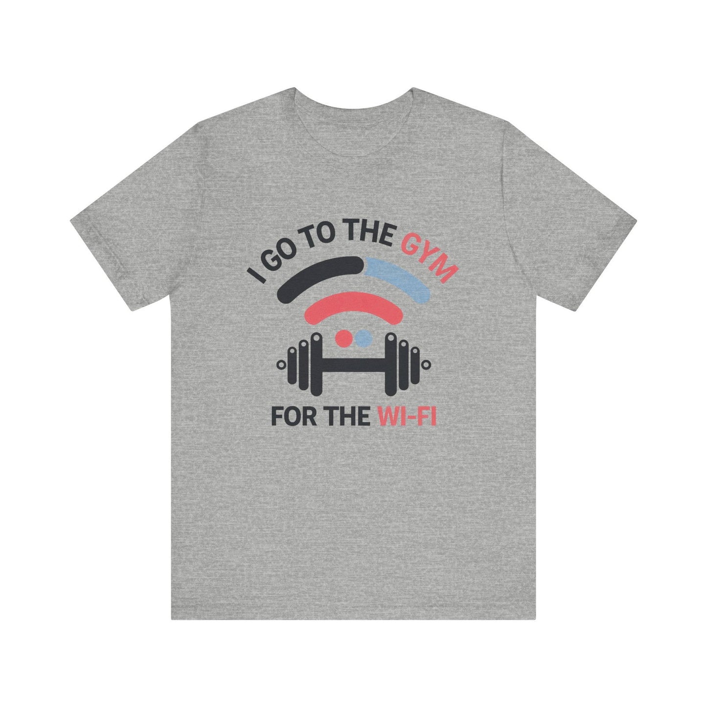 Gym Humor Shirt - "I Go to the Gym for the Wi-Fi" - Text Tease