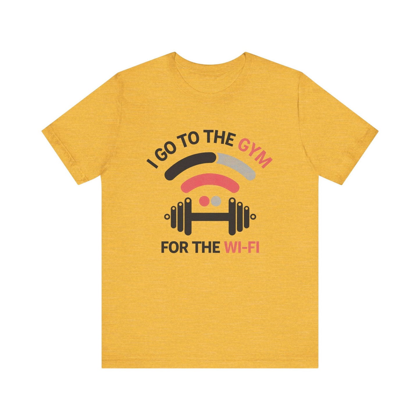 Gym Humor Shirt - "I Go to the Gym for the Wi-Fi" - Text Tease