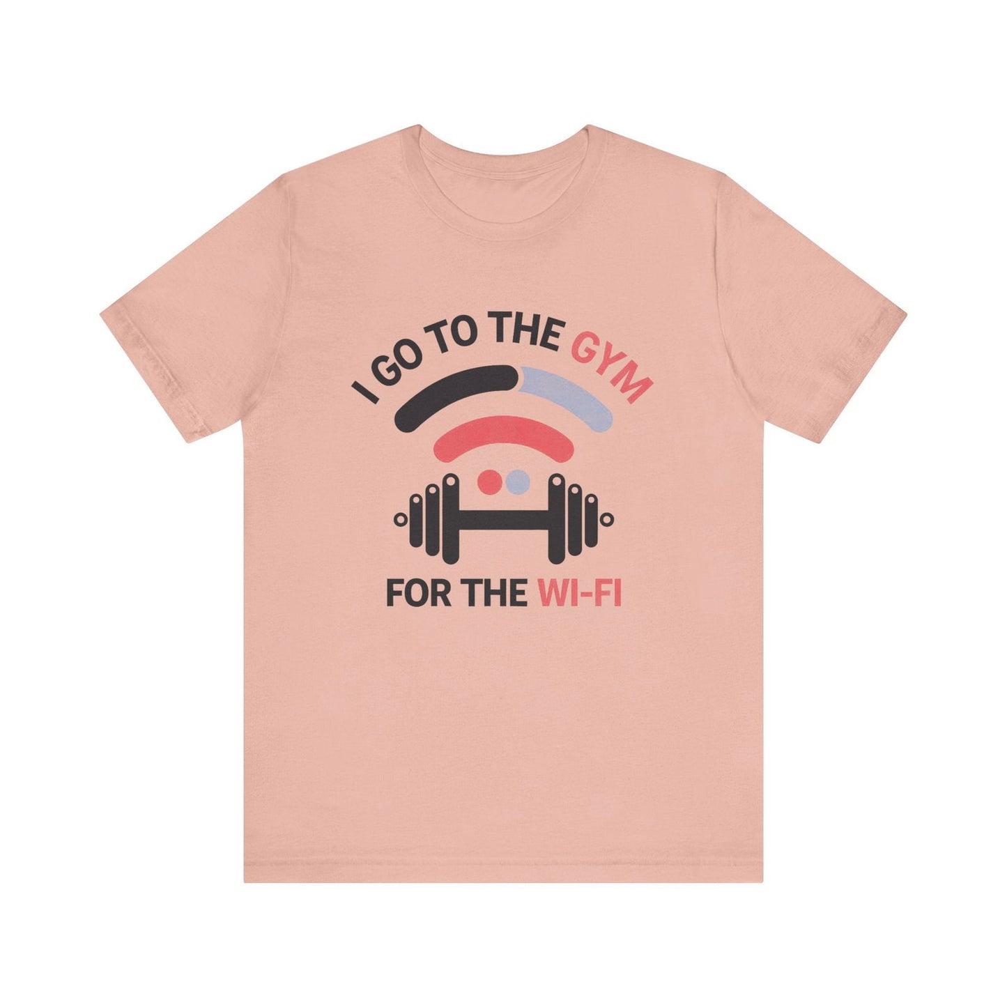 Gym Humor Shirt - "I Go to the Gym for the Wi-Fi" - Text Tease