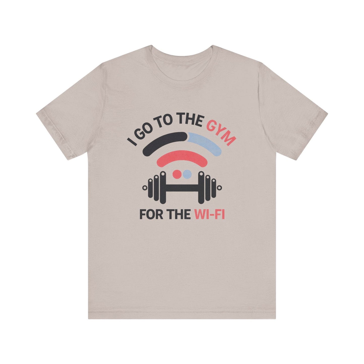 Gym Humor Shirt - "I Go to the Gym for the Wi-Fi" - Text Tease