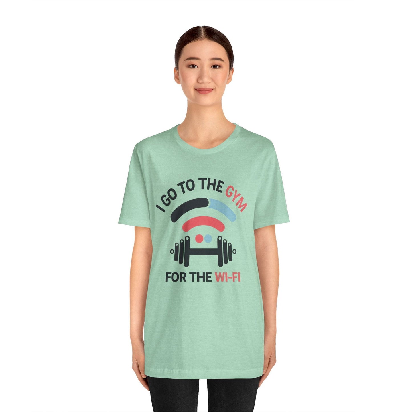 Gym Humor Shirt - "I Go to the Gym for the Wi-Fi" - Text Tease