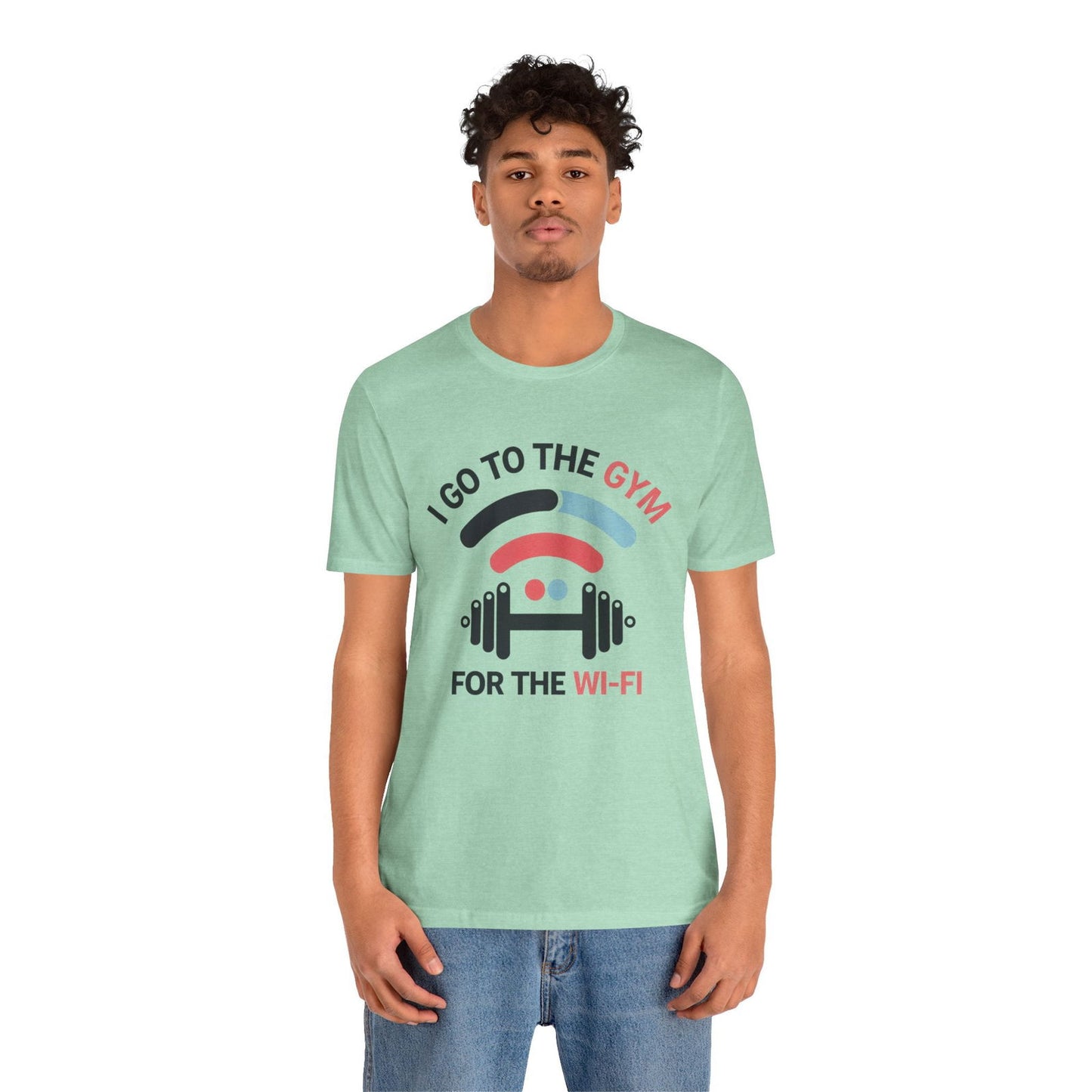 Gym Humor Shirt - "I Go to the Gym for the Wi-Fi" - Text Tease