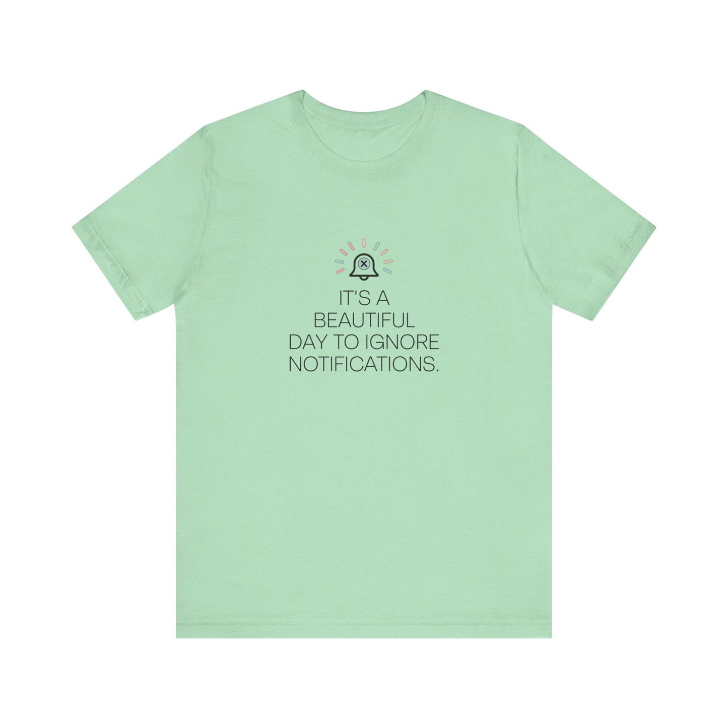 "Ignore Notifications" T-Shirt - Text Tease - Text Tease