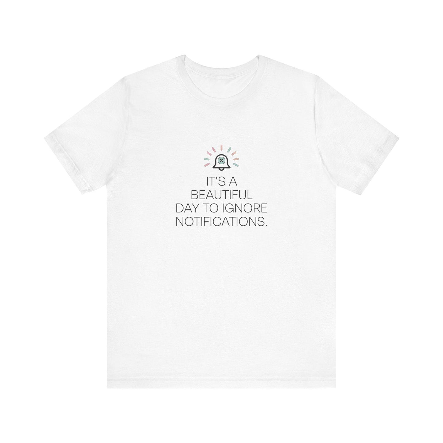 "Ignore Notifications" T-Shirt - Text Tease - Text Tease