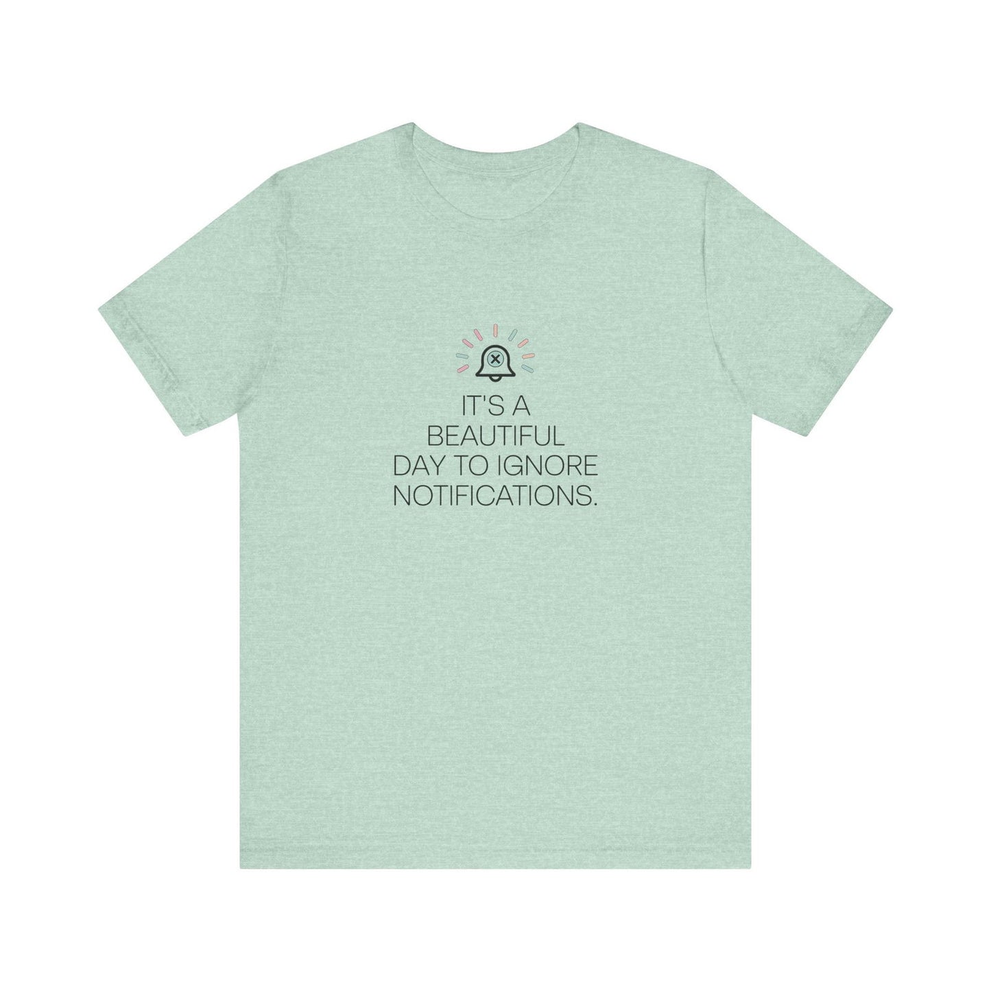 "Ignore Notifications" T-Shirt - Text Tease - Text Tease