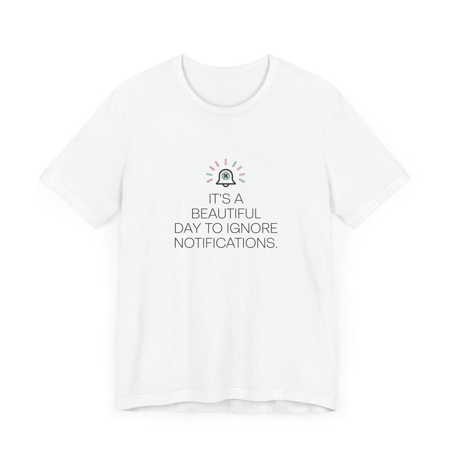 "Ignore Notifications" T-Shirt - Text Tease - Text Tease