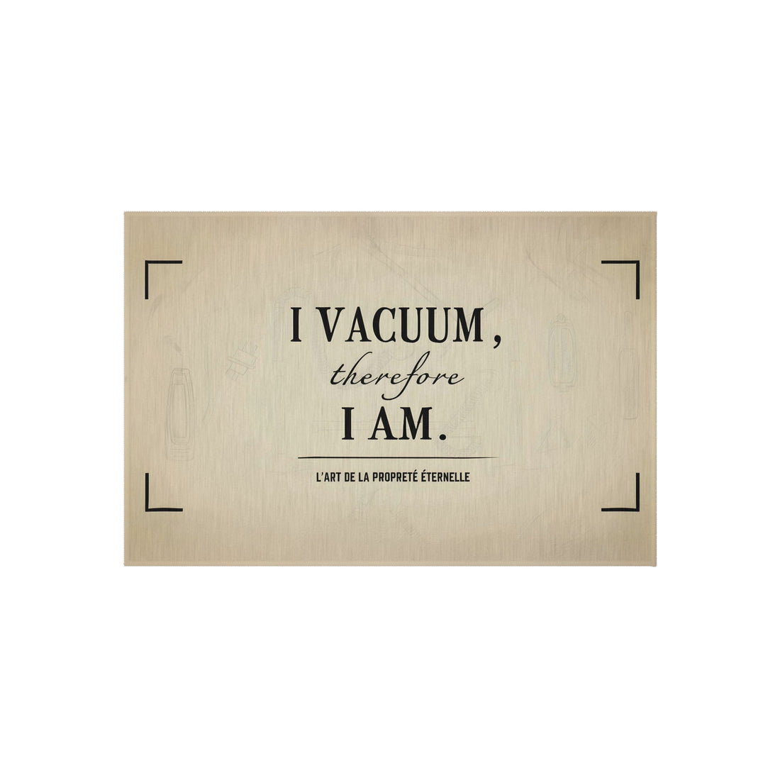 Neutral beige 24 × 36 inch rug with black typography reading “I Vacuum Therefore I Am”