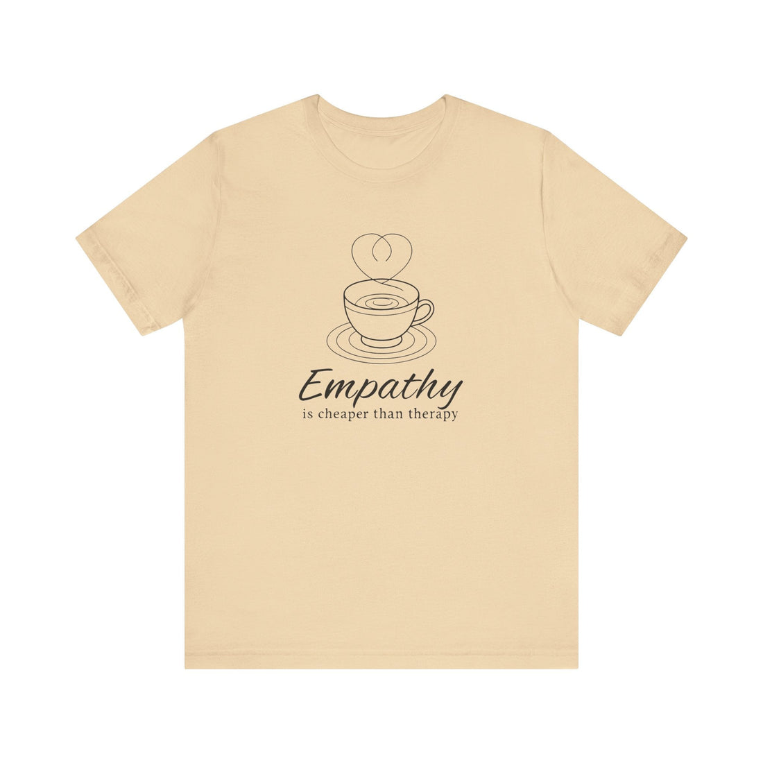 Empathy leadership T-shirt featuring the quote Empathy is cheaper than therapy