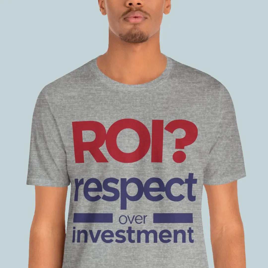 Person wearing the Respect Over Investment leadership statement tee