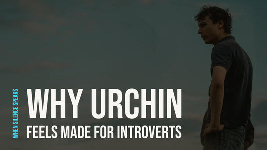  Why Urchin Feels Made for Introverts blog