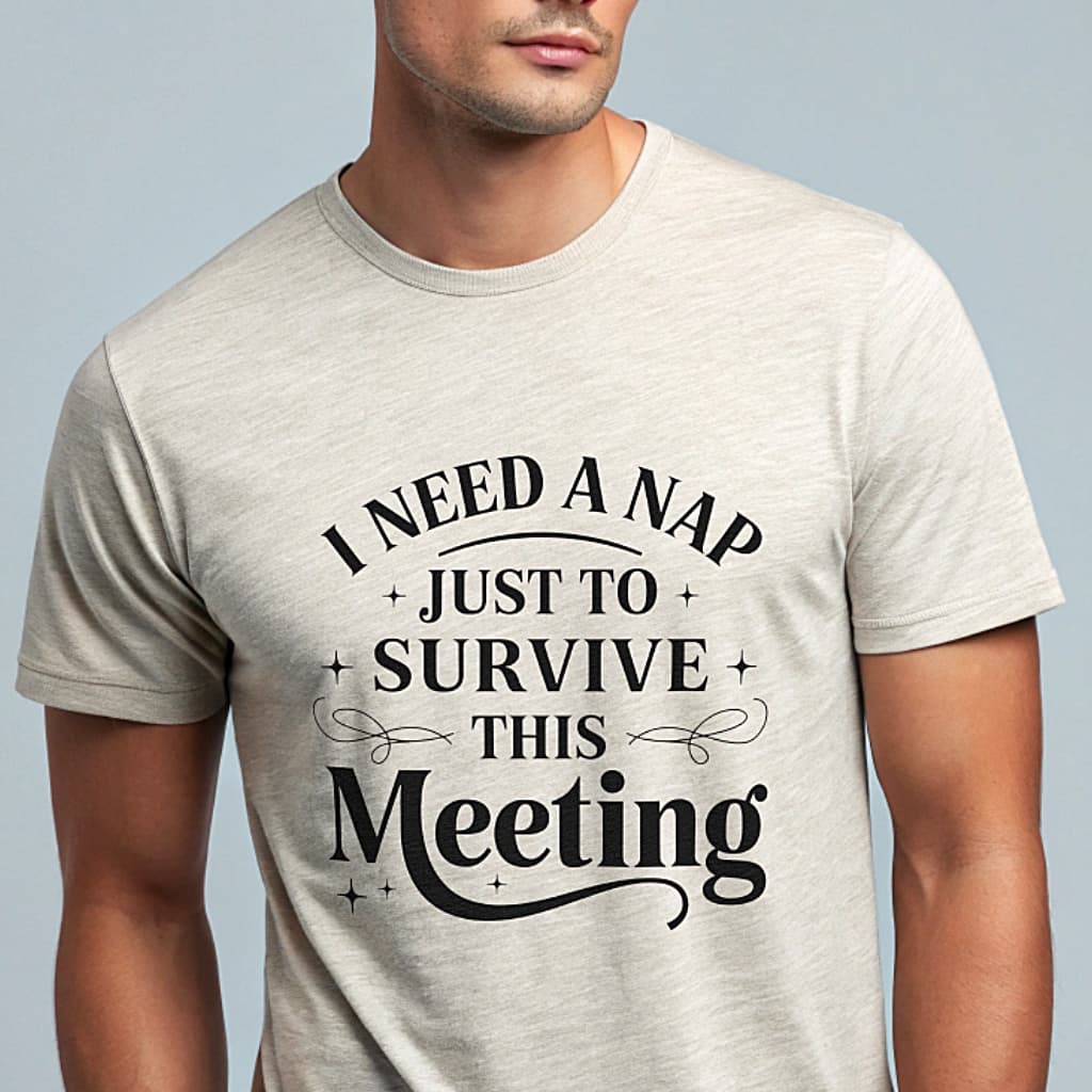 I Need a Nap T-shirt with dry office meeting humor graphic
