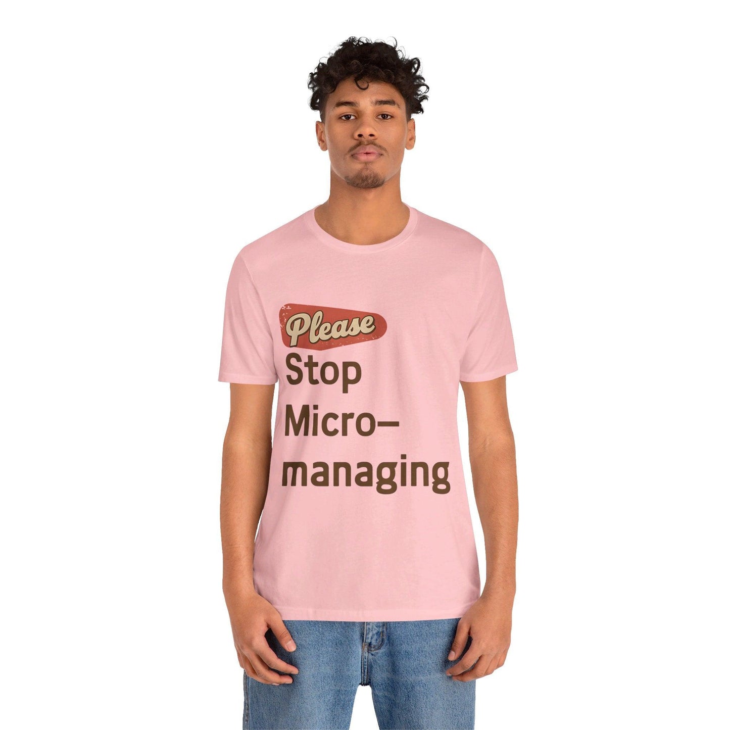 Funny Work T Shirt - "Please Stop Micromanaging" Office Humor Tee