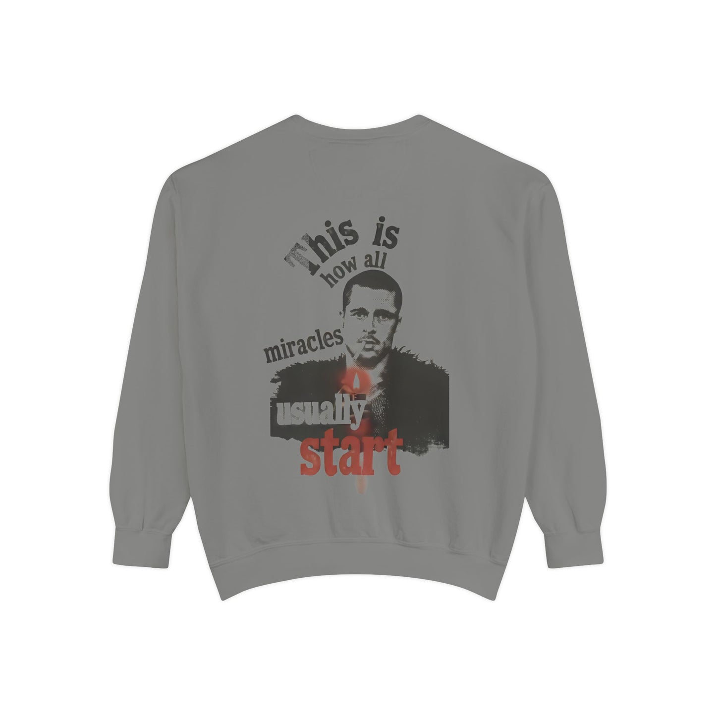 Gray sweatshirt with a graphic design on the back featuring brad pitt illustration and typography "this is how all miracles usually start"