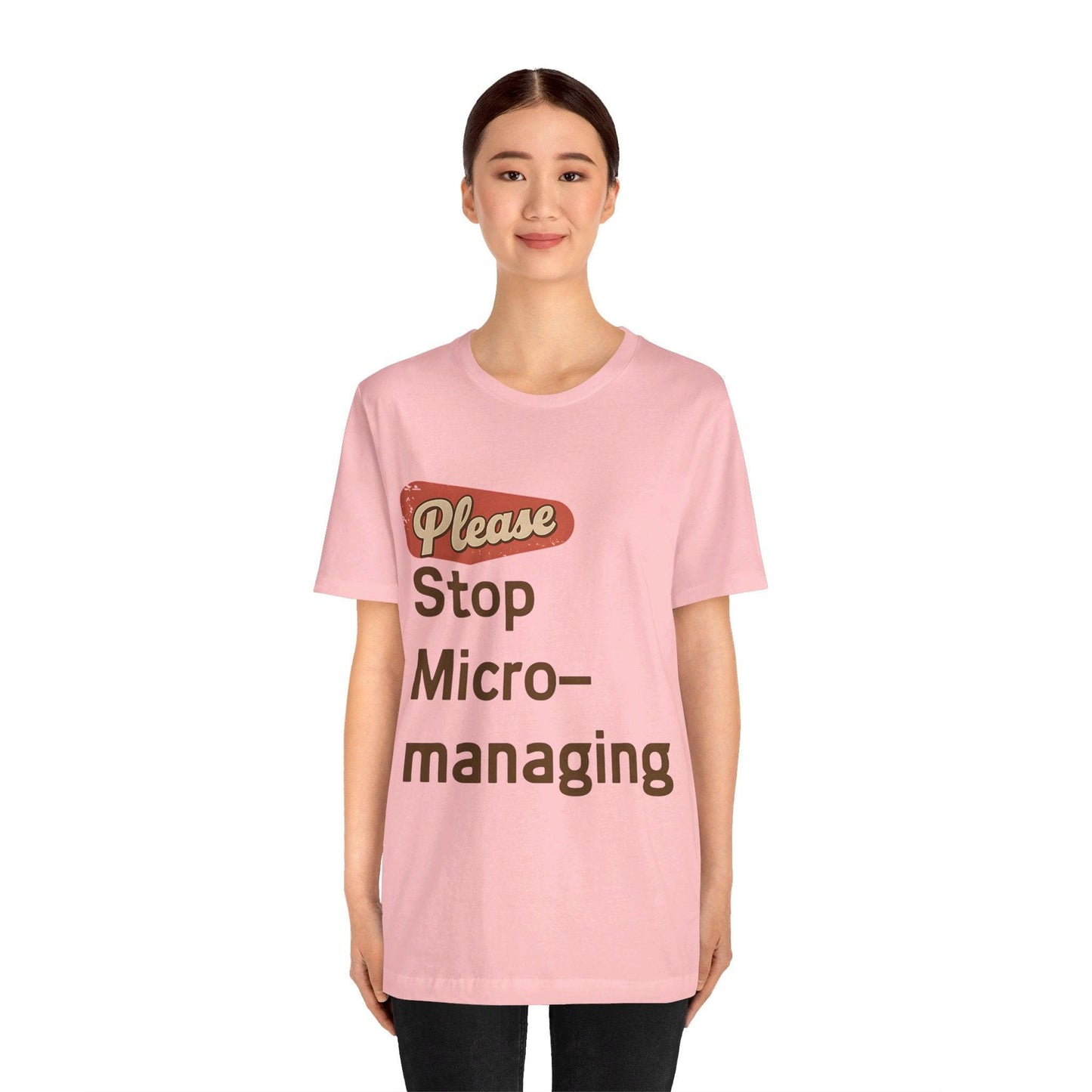 Funny Work T Shirt - "Please Stop Micromanaging" Office Humor Tee