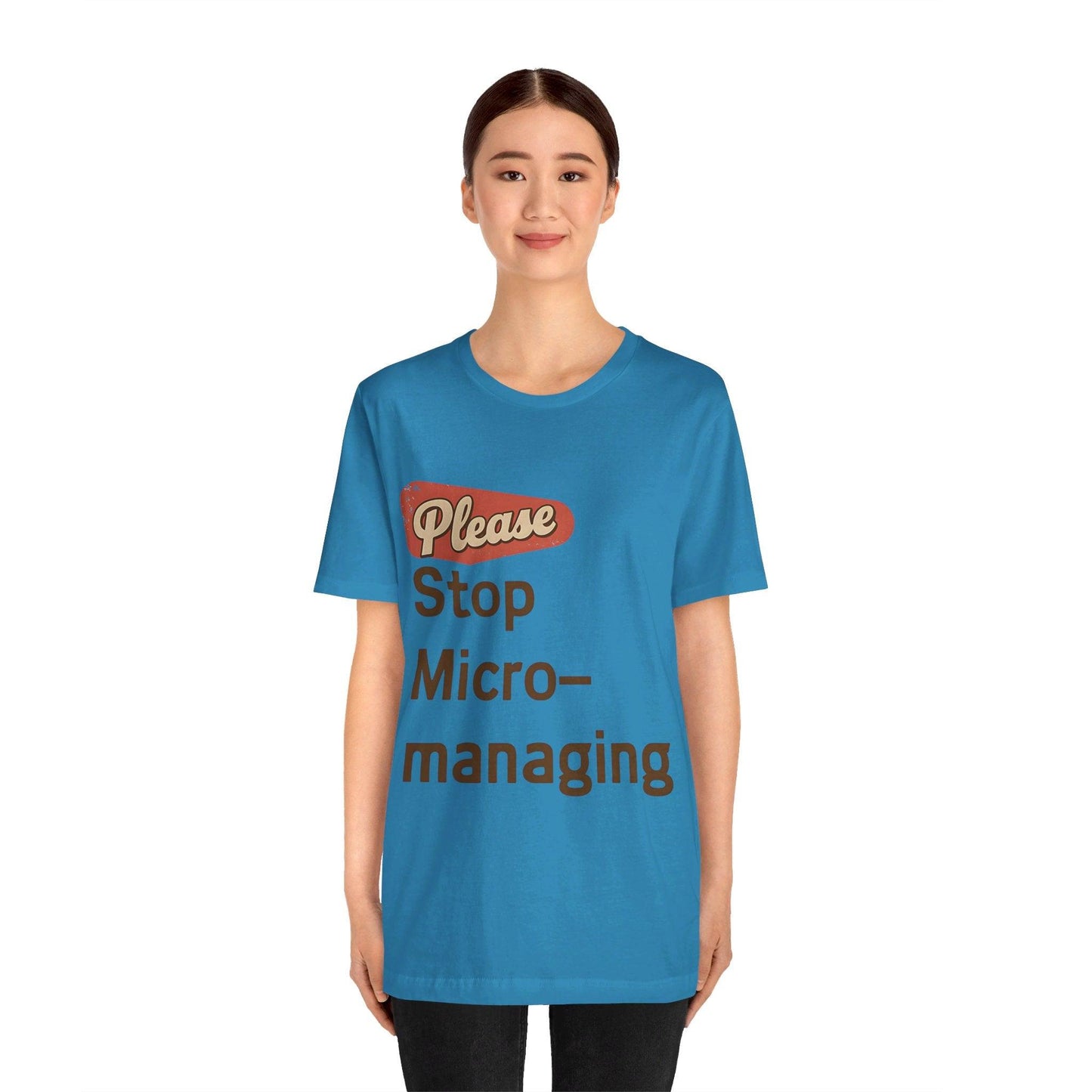 Funny Work T Shirt - "Please Stop Micromanaging" Office Humor Tee