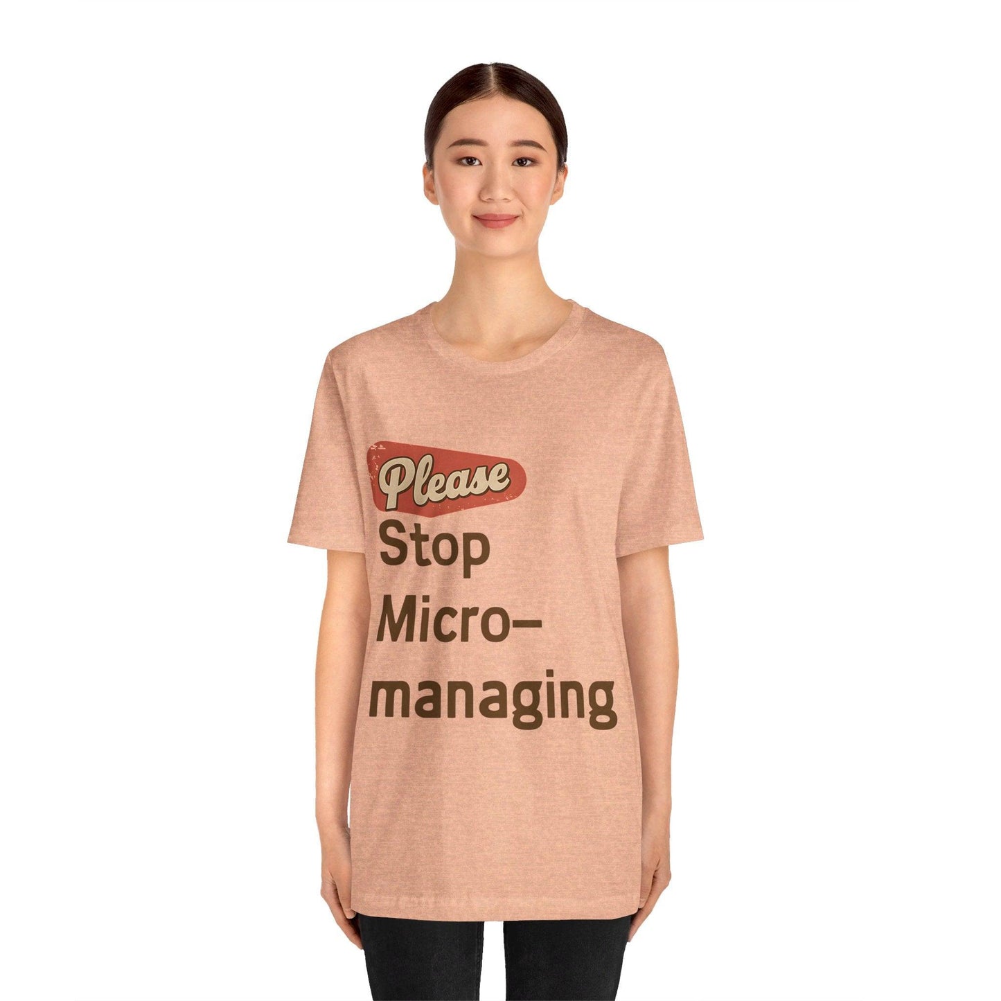 Funny Work T Shirt - "Please Stop Micromanaging" Office Humor Tee