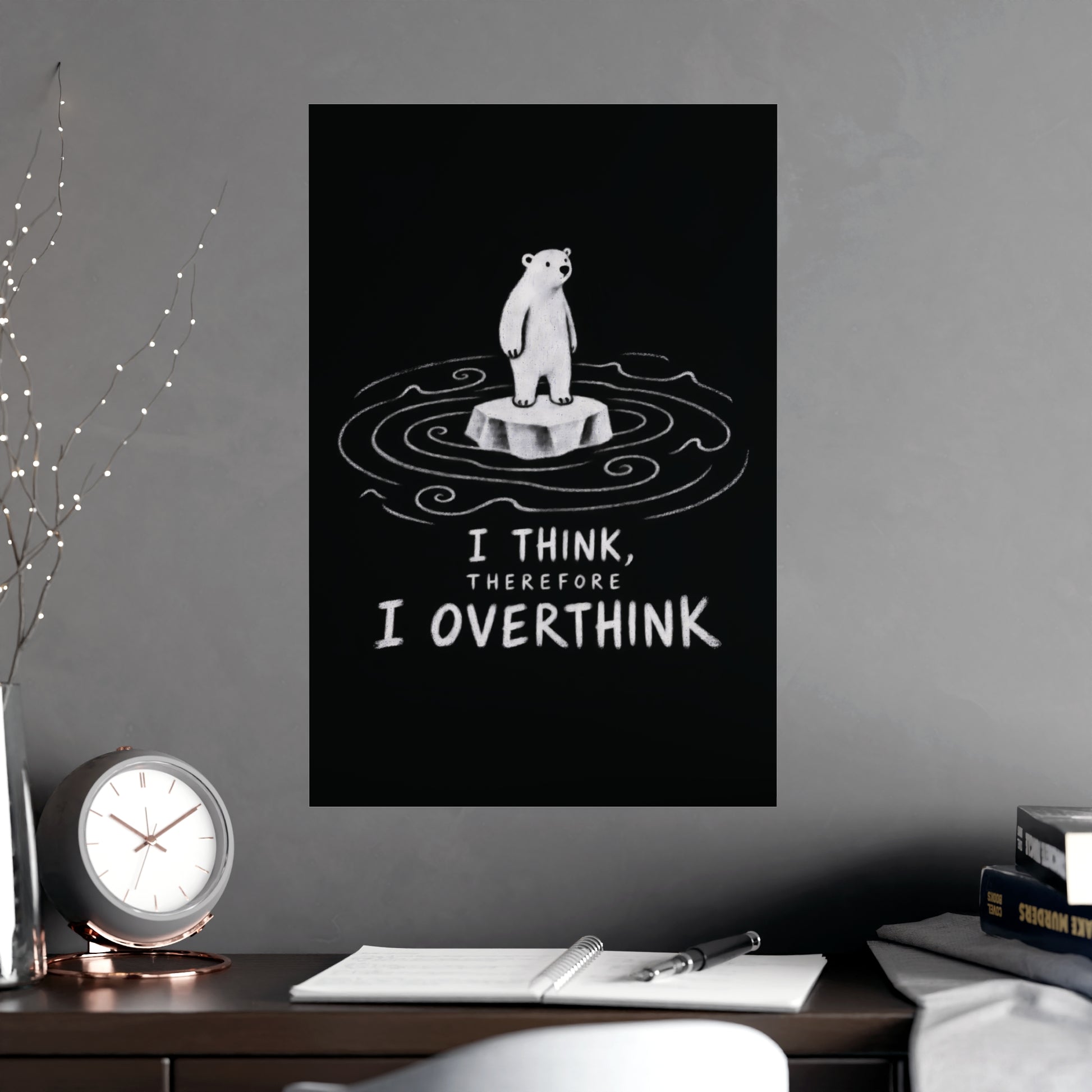 Black matte wall art print with polar bear illustration and the phrase “I THINK, THEREFORE I OVERTHINK”