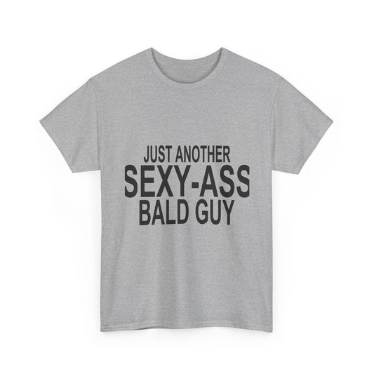 Just Another Sexy Bald Guy shirt in Sport Grey, front view