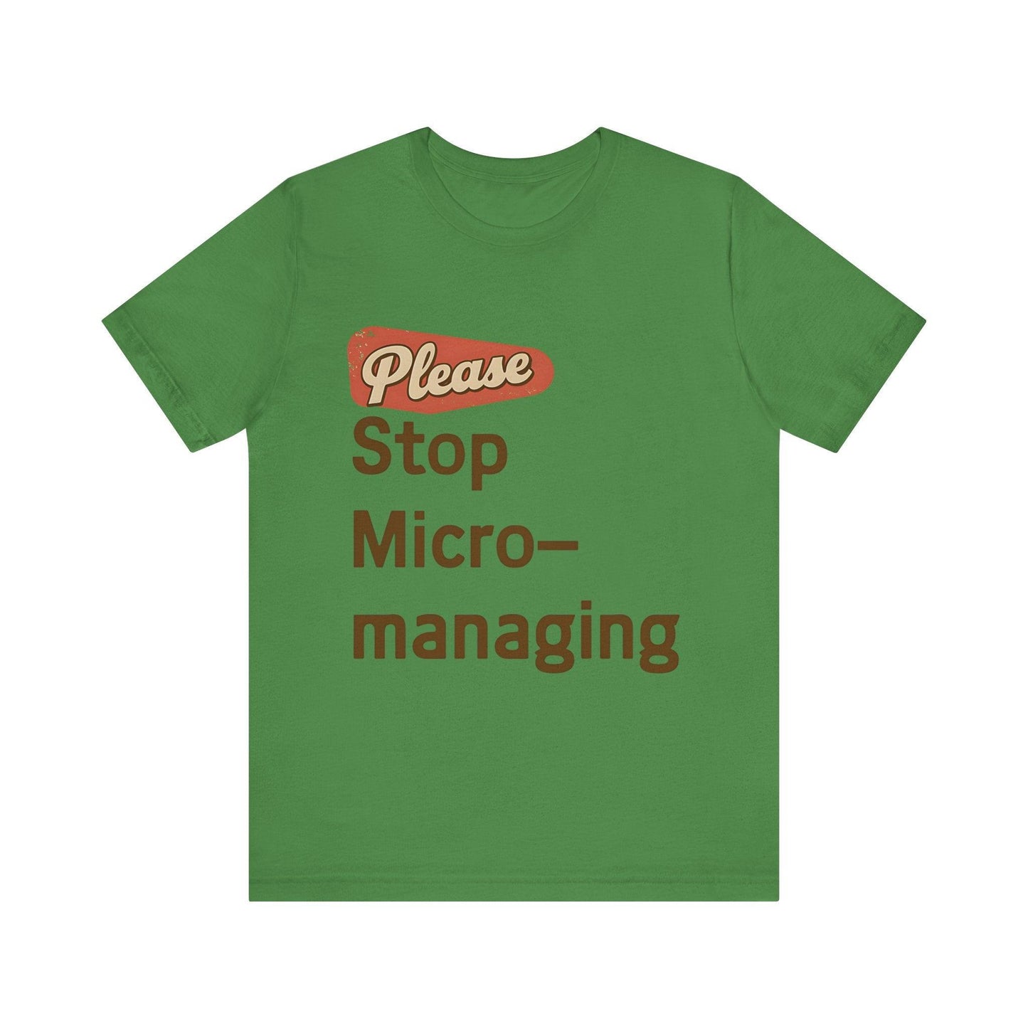 Funny Work T Shirt - "Please Stop Micromanaging" Office Humor Tee