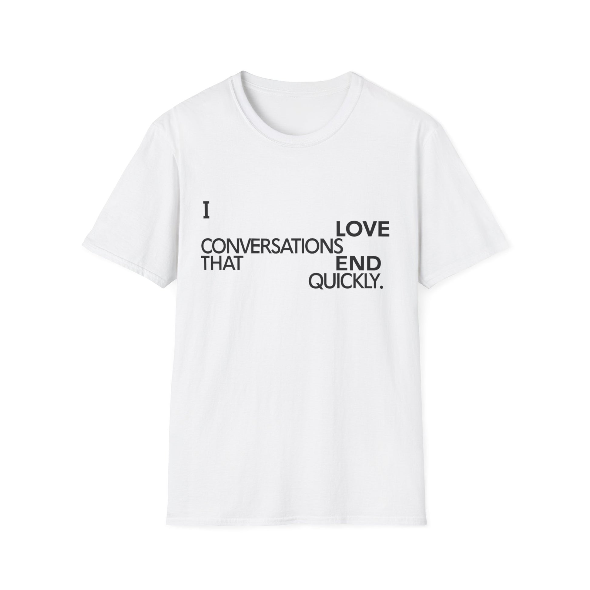Anti social introvert tee that reads “I love conversations that end quickly” in bold text-only design