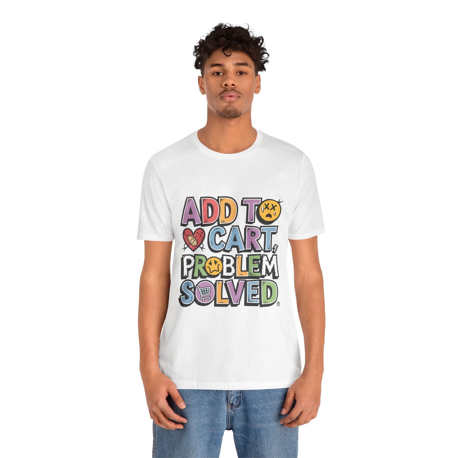 "Add to Cart, Problem Solved" Graphic Tee - Text Tease