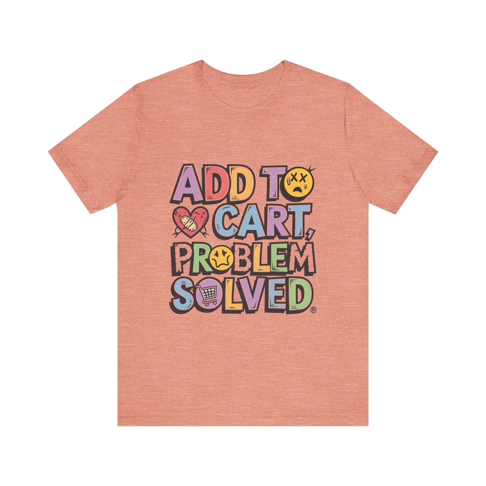 "Add to Cart, Problem Solved" Graphic Tee - Text Tease