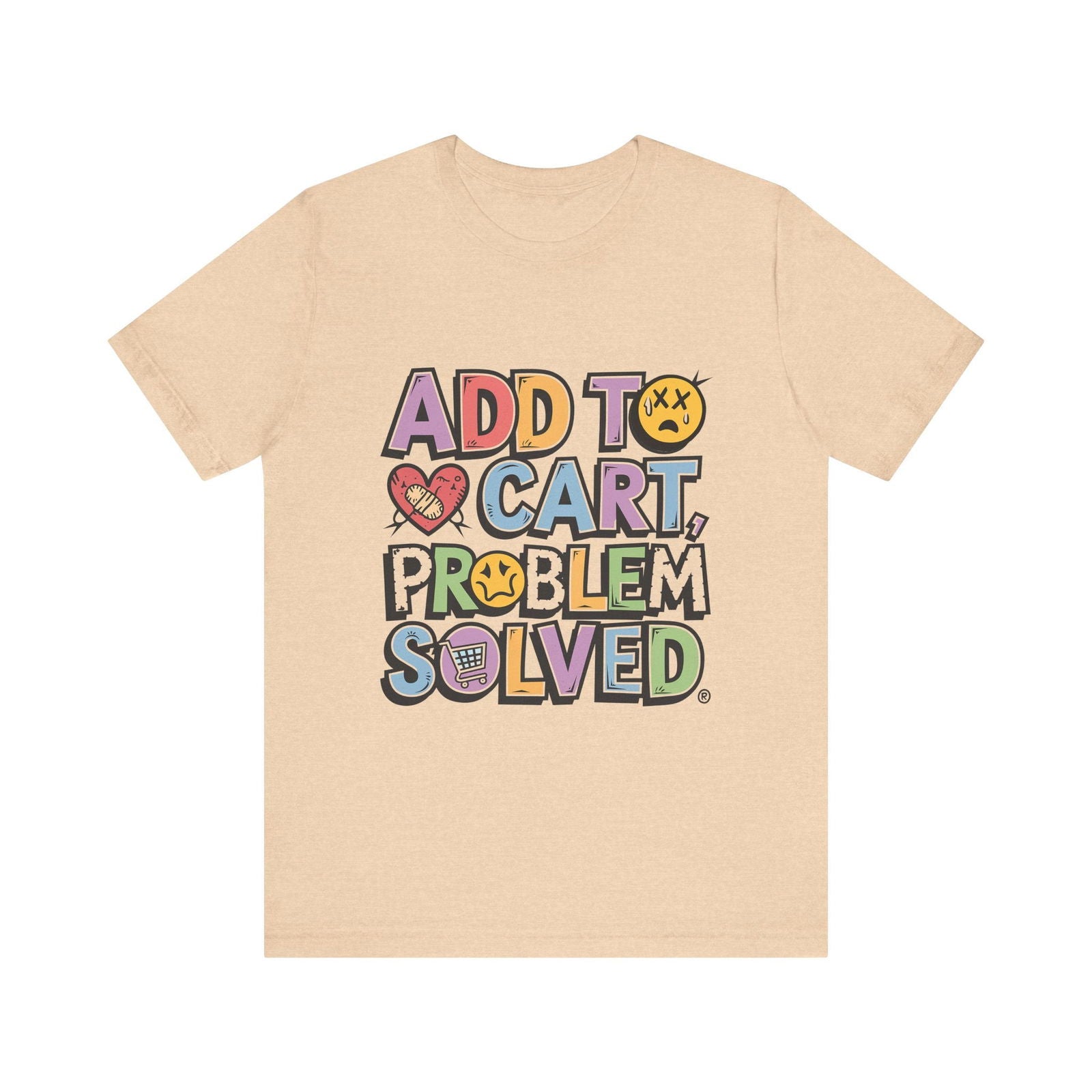 "Add to Cart, Problem Solved" Graphic Tee - Text Tease