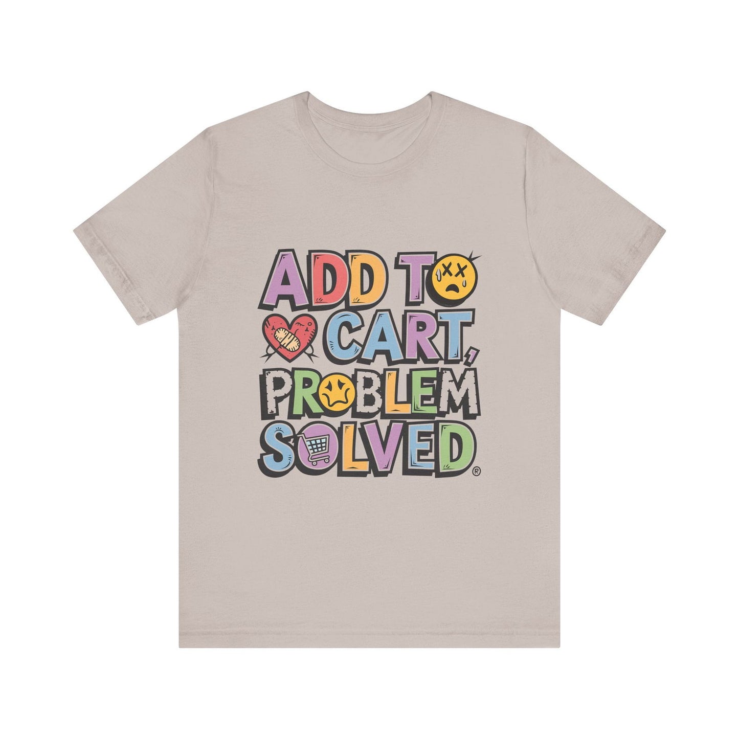"Add to Cart, Problem Solved" Graphic Tee - Text Tease
