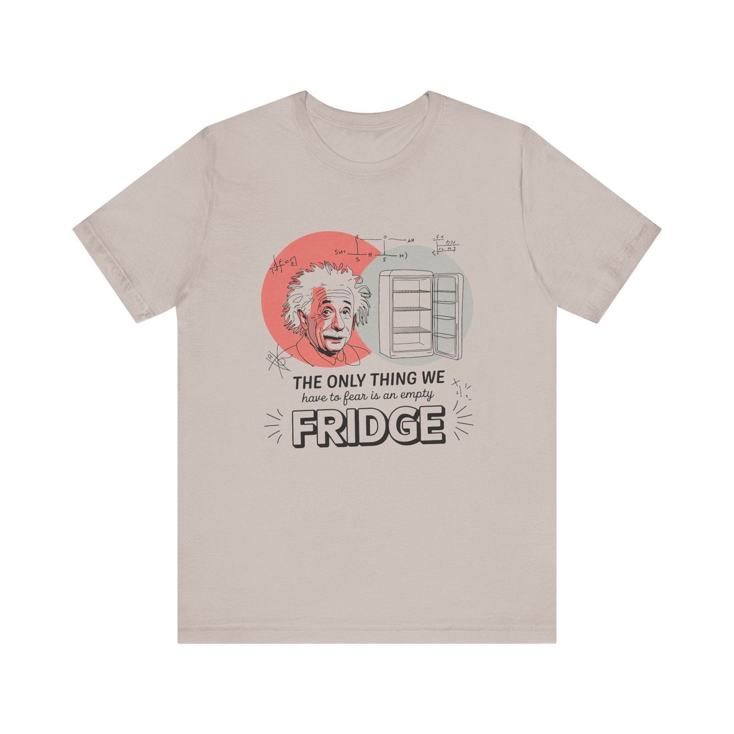 Einstein's Empty Fridge Fear - Funny Science T-Shirt - Text Tease