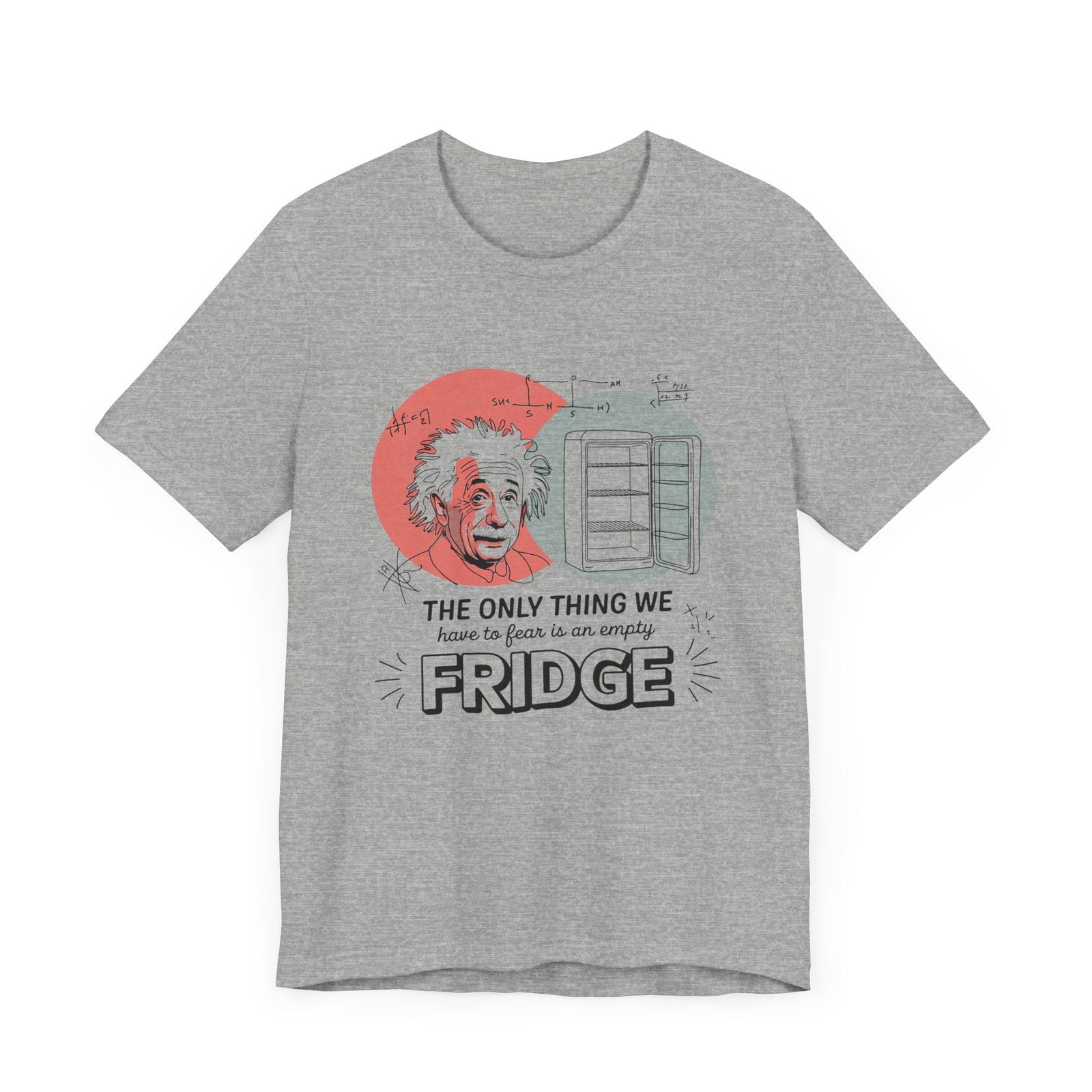 Einstein's Empty Fridge Fear - Funny Science T-Shirt - Text Tease