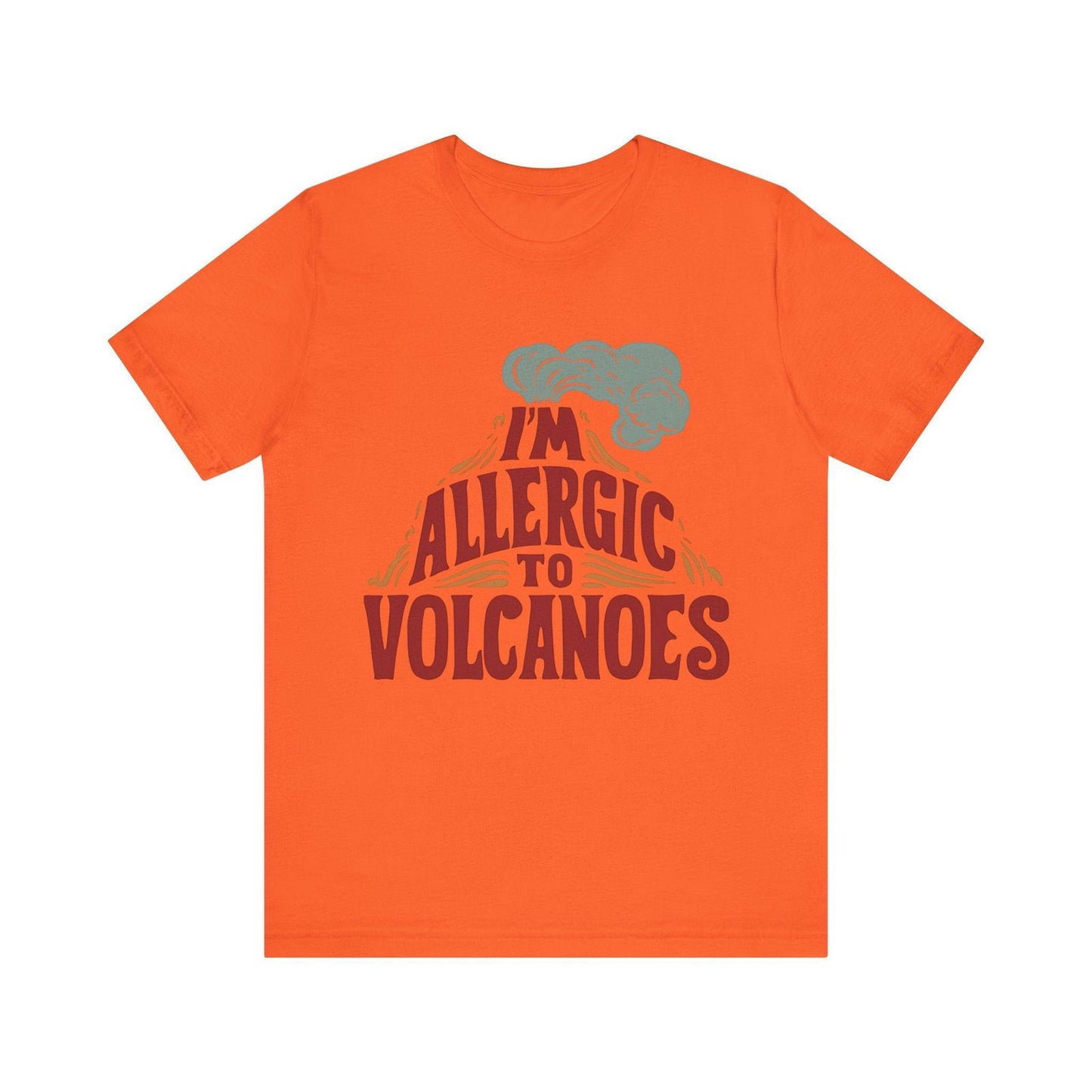Funny Shirt - "Allergic to Volcanoes" Cool Graphic Tee - Text Tease