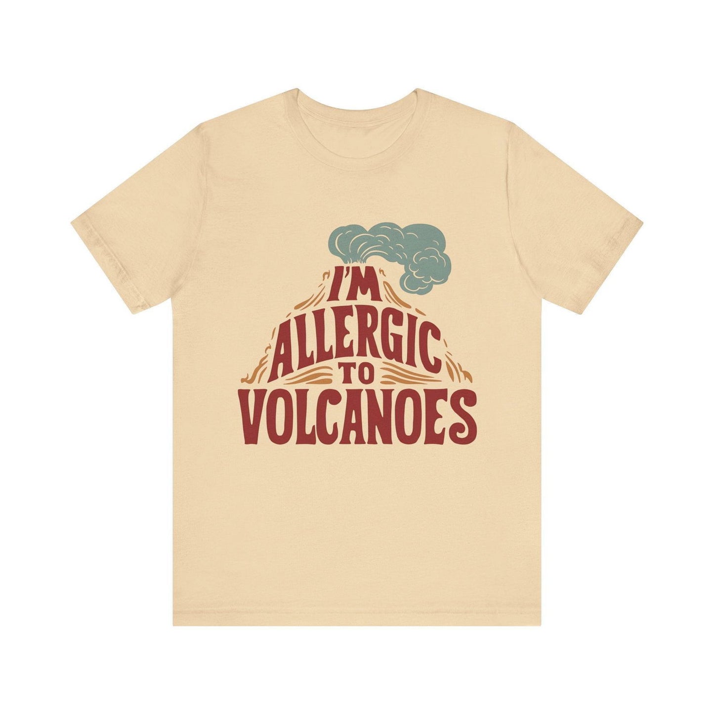 Funny Shirt - "Allergic to Volcanoes" Cool Graphic Tee - Text Tease
