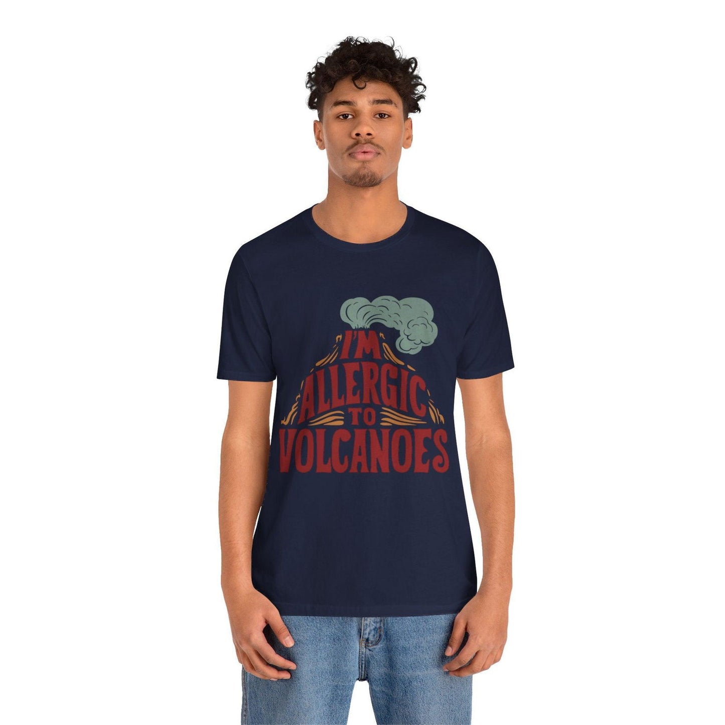 Funny Shirt - "Allergic to Volcanoes" Cool Graphic Tee - Text Tease