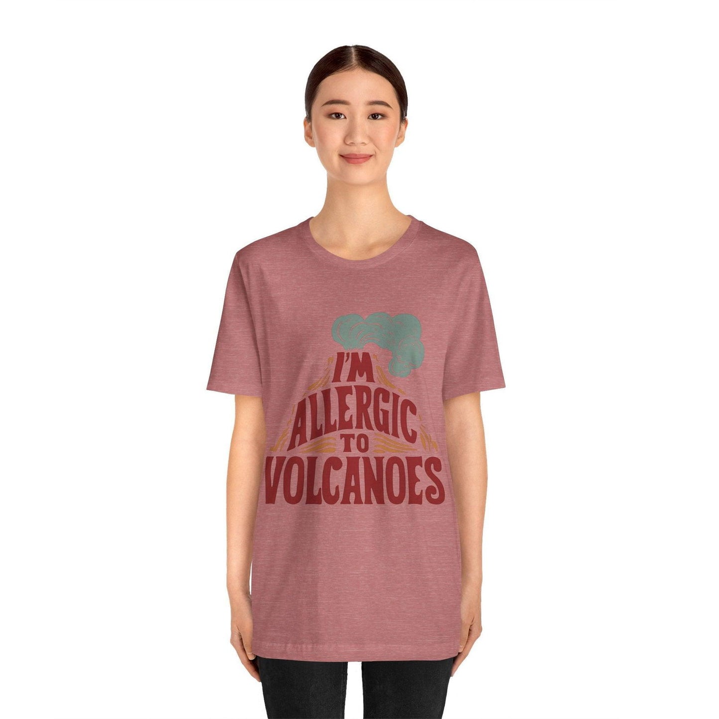 Funny Shirt - "Allergic to Volcanoes" Cool Graphic Tee - Text Tease