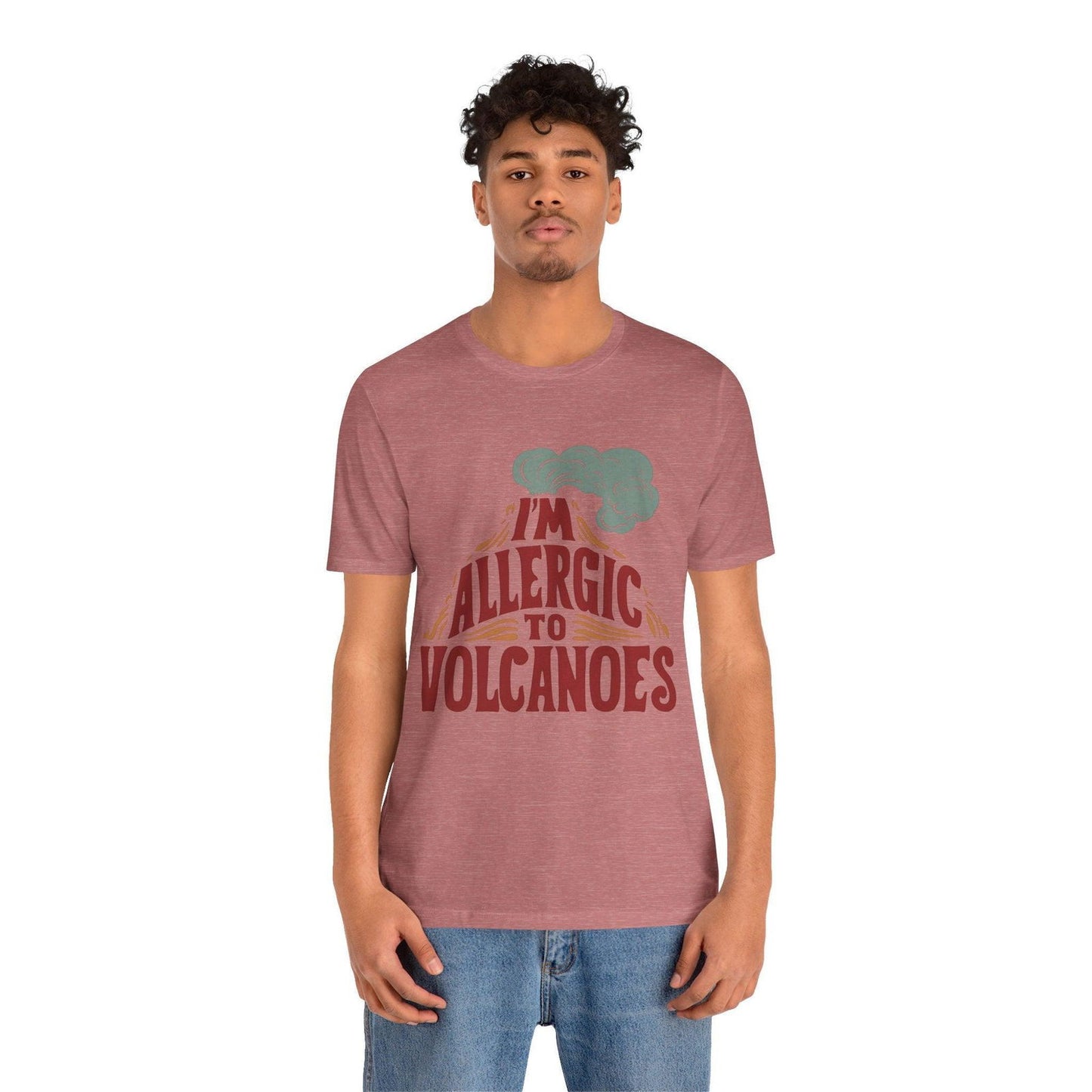 Funny Shirt - "Allergic to Volcanoes" Cool Graphic Tee - Text Tease