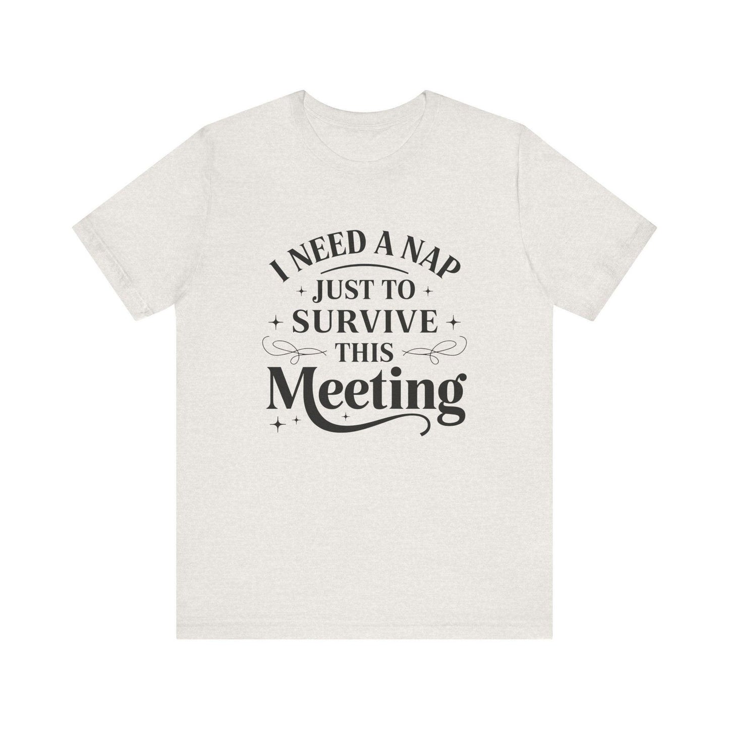 Funny Work T Shirt - "I Need a Nap" Zoom Humor Tee - Text Tease
