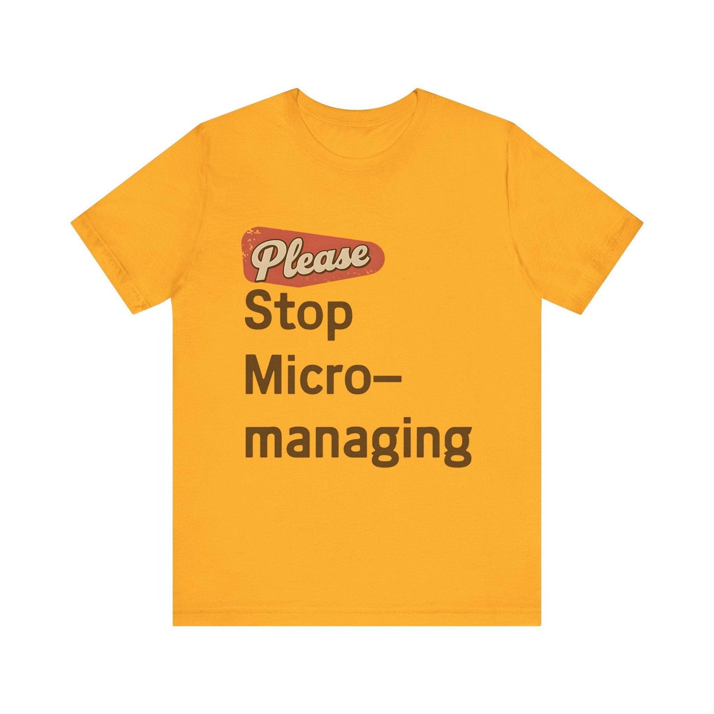 Funny Work T Shirt - "Please Stop Micromanaging" Office Humor Tee - Text Tease