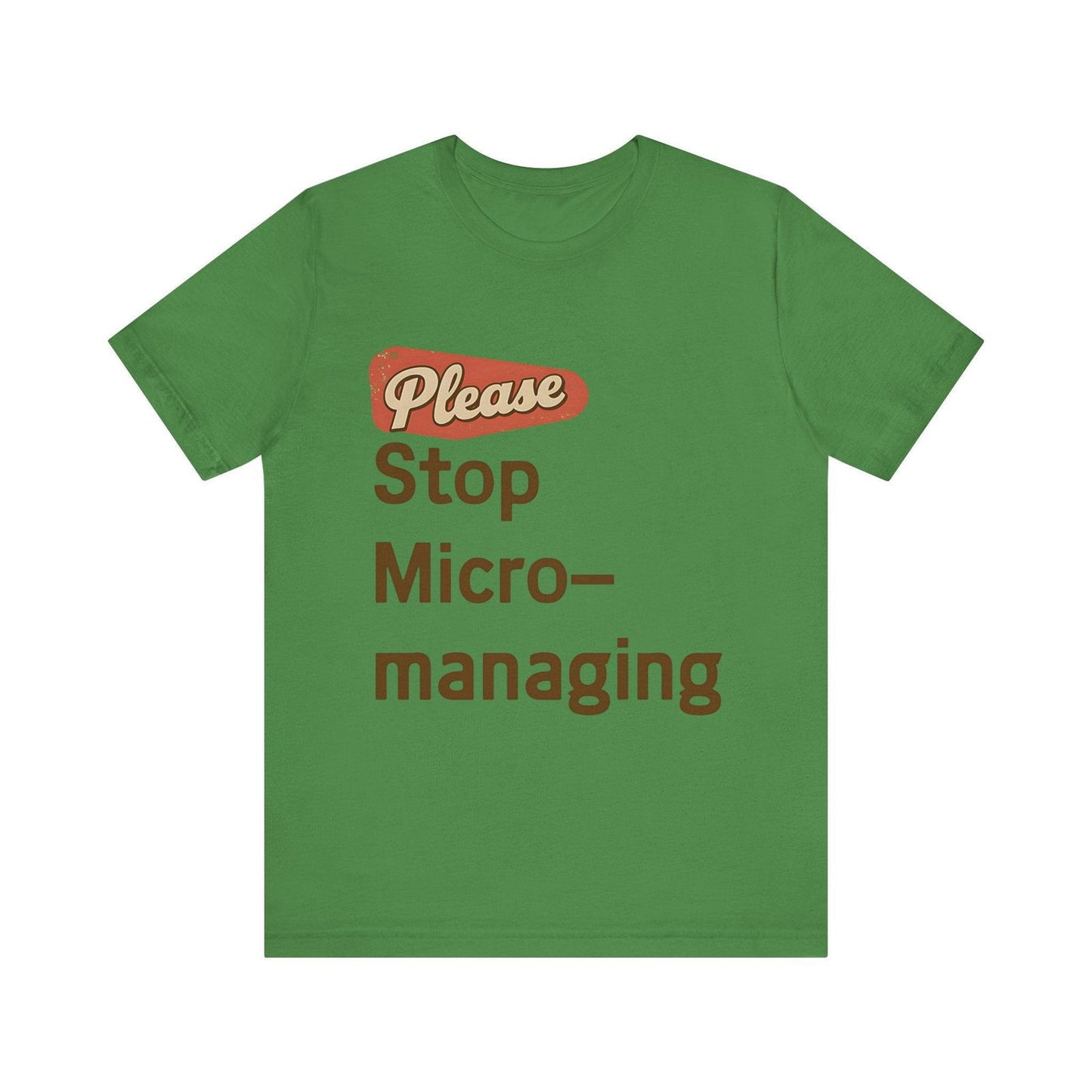 Funny Work T Shirt - "Please Stop Micromanaging" Office Humor Tee - Text Tease