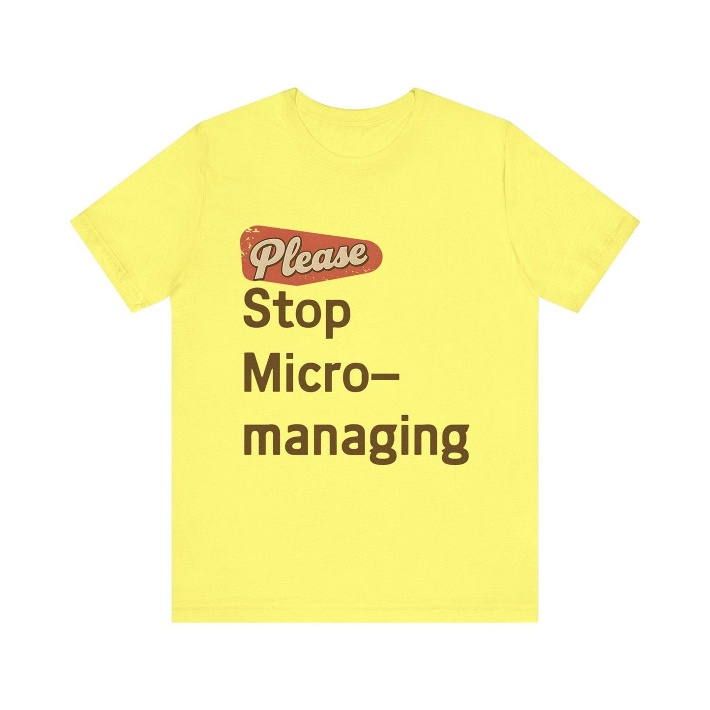 Funny Work T Shirt - "Please Stop Micromanaging" Office Humor Tee - Text Tease