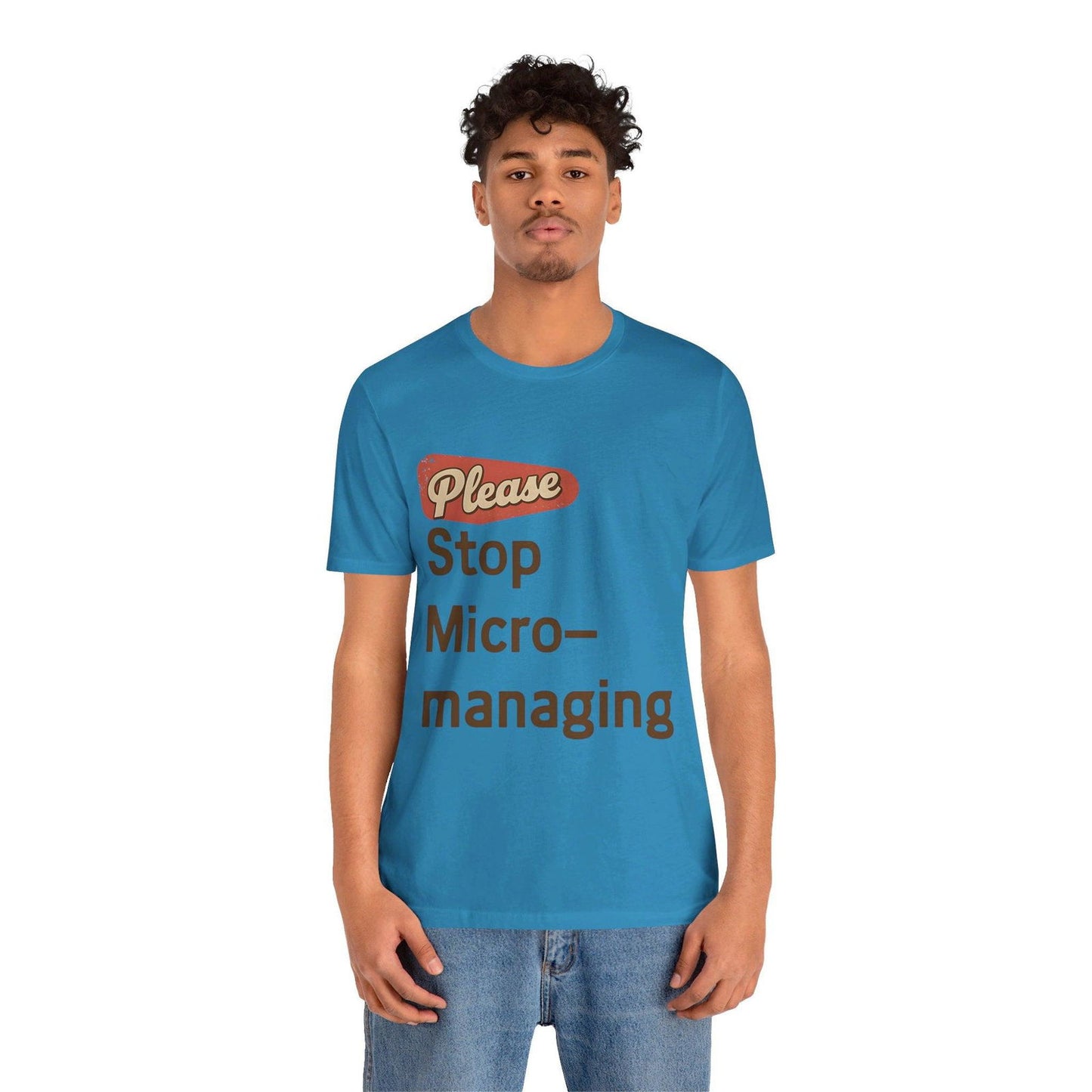 Funny Work T Shirt - "Please Stop Micromanaging" Office Humor Tee - Text Tease