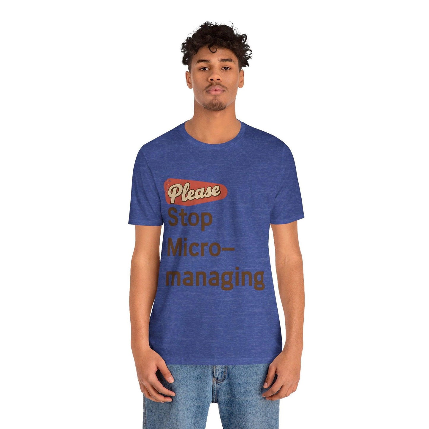 Funny Work T Shirt - "Please Stop Micromanaging" Office Humor Tee - Text Tease