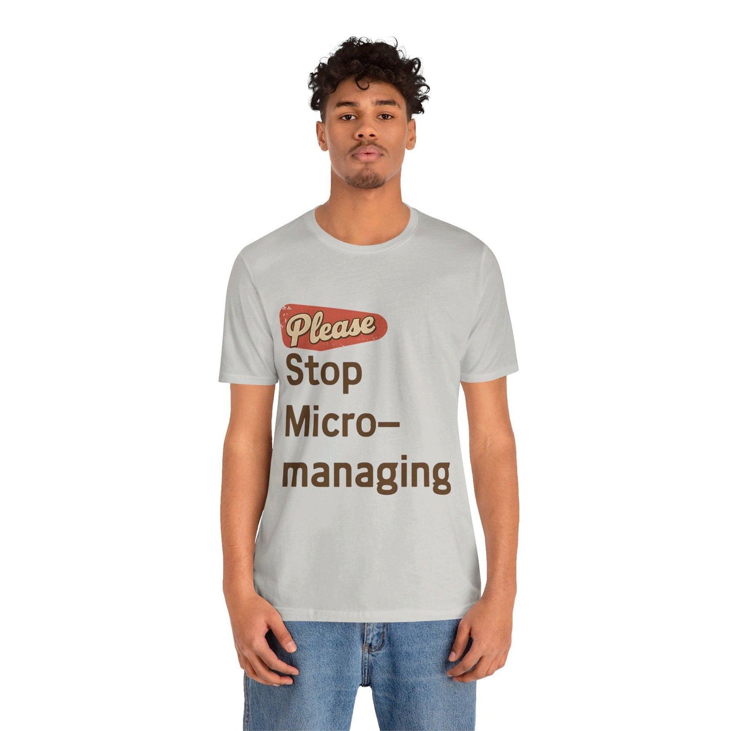 Funny Work T Shirt - "Please Stop Micromanaging" Office Humor Tee - Text Tease